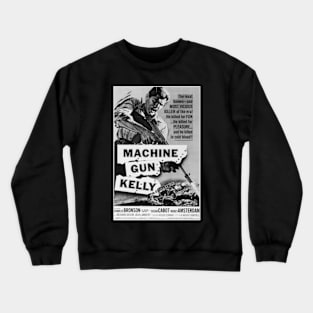 Machine Gun Kelly (1967) Crewneck Sweatshirt